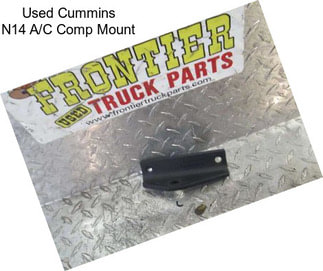 Used Cummins N14 A/C Comp Mount