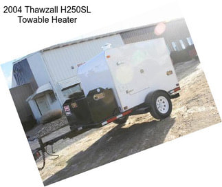 2004 Thawzall H250SL Towable Heater