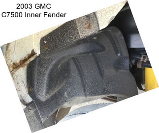 2003 GMC C7500 Inner Fender