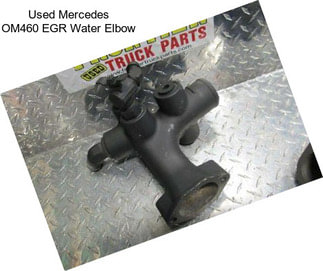 Used Mercedes OM460 EGR Water Elbow