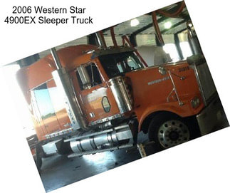 2006 Western Star 4900EX Sleeper Truck