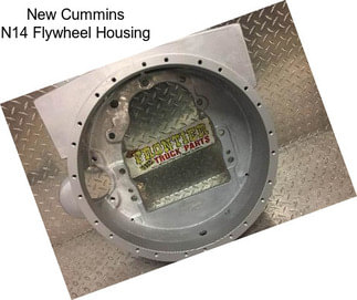 New Cummins N14 Flywheel Housing