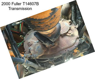 2000 Fuller T14607B Transmission