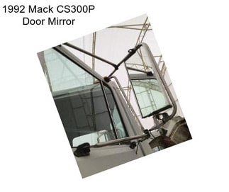 1992 Mack CS300P Door Mirror