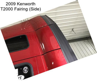 2009 Kenworth T2000 Fairing (Side)