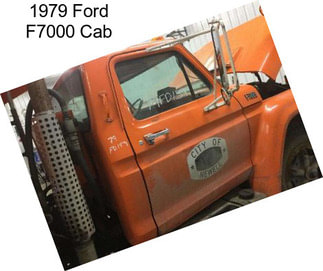 1979 Ford F7000 Cab