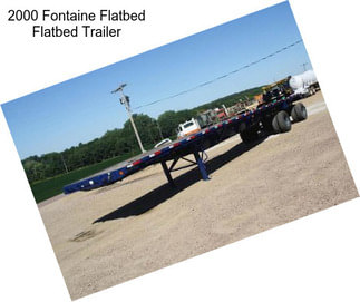 2000 Fontaine Flatbed Flatbed Trailer