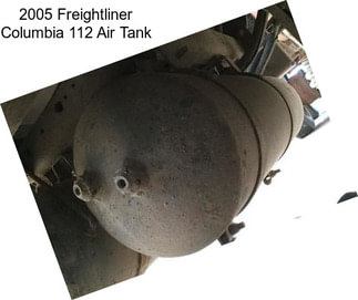 2005 Freightliner Columbia 112 Air Tank