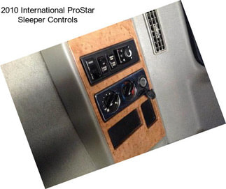 2010 International ProStar Sleeper Controls