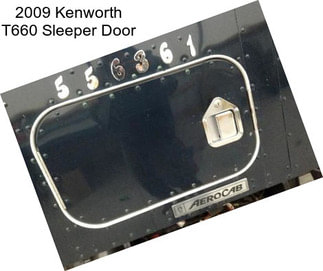 2009 Kenworth T660 Sleeper Door