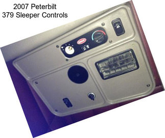 2007 Peterbilt 379 Sleeper Controls