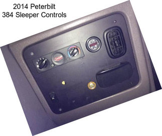 2014 Peterbilt 384 Sleeper Controls