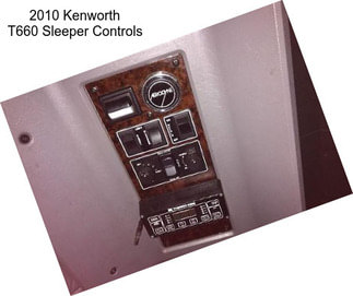 2010 Kenworth T660 Sleeper Controls