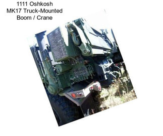 1111 Oshkosh MK17 Truck-Mounted Boom / Crane
