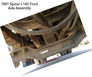 1991 Spicer I-140 Front Axle Assembly