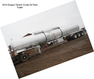 2012 Dragon Tanker Crude Oil Tank Trailer