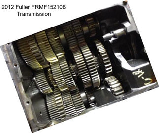 2012 Fuller FRMF15210B Transmission