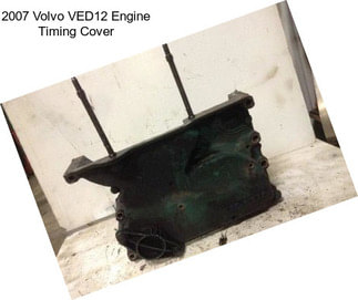 2007 Volvo VED12 Engine Timing Cover