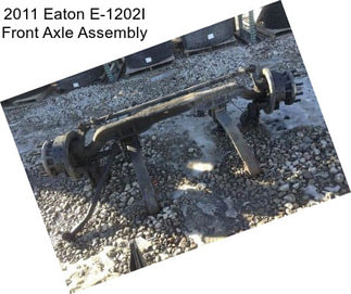 2011 Eaton E-1202I Front Axle Assembly
