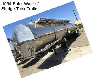 1994 Polar Waste / Sludge Tank Trailer