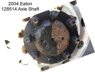 2004 Eaton 128514 Axle Shaft