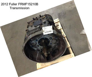 2012 Fuller FRMF15210B Transmission