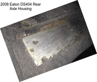 2008 Eaton DS404 Rear Axle Housing