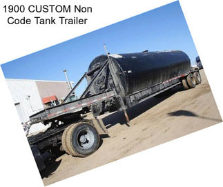 1900 CUSTOM Non Code Tank Trailer