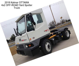 2018 Kalmar OTTAWA 4x2 OFF-ROAD Yard Spotter Truck
