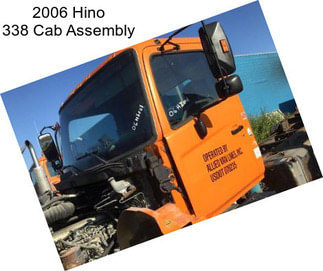 2006 Hino 338 Cab Assembly