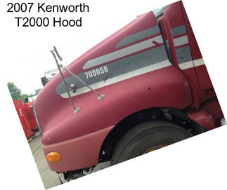 2007 Kenworth T2000 Hood