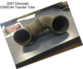 2007 Chevrolet C5500 Air Transfer Tube