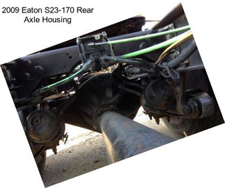 2009 Eaton S23-170 Rear Axle Housing