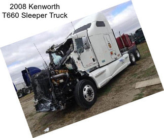 2008 Kenworth T660 Sleeper Truck