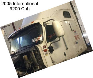 2005 International 9200 Cab