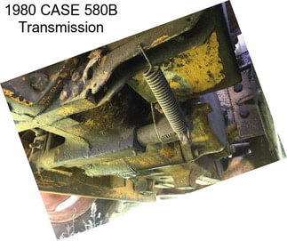 1980 CASE 580B Transmission