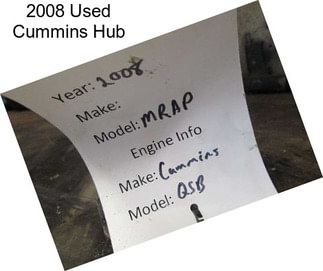 2008 Used Cummins Hub