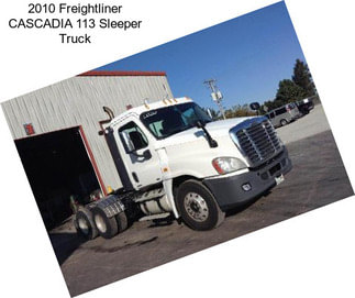 2010 Freightliner CASCADIA 113 Sleeper Truck