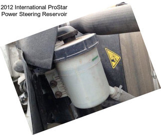 2012 International ProStar Power Steering Reservoir