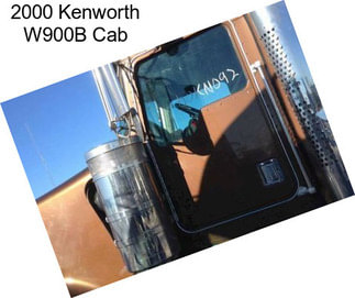 2000 Kenworth W900B Cab