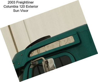 2003 Freightliner Columbia 120 Exterior Sun Visor