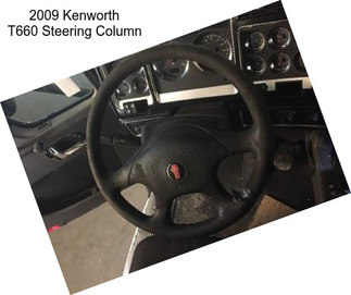 2009 Kenworth T660 Steering Column