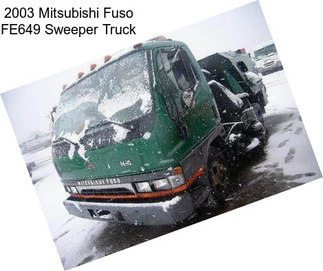 2003 Mitsubishi Fuso FE649 Sweeper Truck