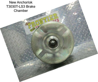 New Anchorlok T3030T-LS3 Brake Chamber