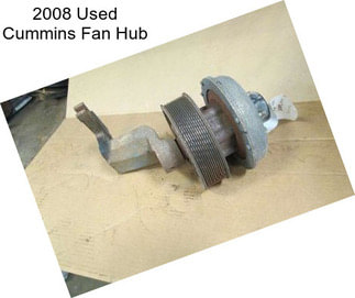 2008 Used Cummins Fan Hub