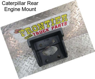 Caterpillar Rear Engine Mount