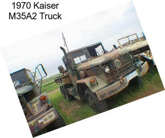 1970 Kaiser M35A2 Truck