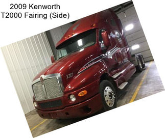 2009 Kenworth T2000 Fairing (Side)