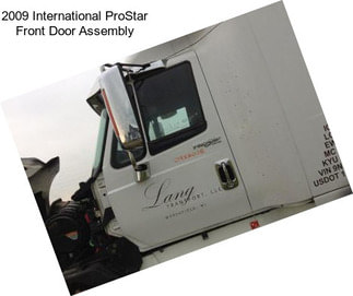 2009 International ProStar Front Door Assembly