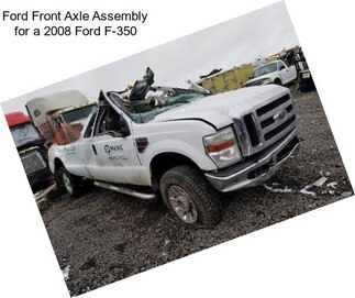 Ford Front Axle Assembly for a 2008 Ford F-350